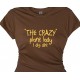 The crazy plant lady ~ diggin' dirt ~ Funny Gardeners T Shirt